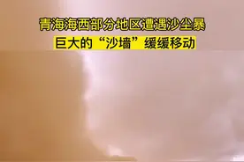 震撼！青海海西沙尘暴现巨型“沙墙”，景区：持续近4个小时图片